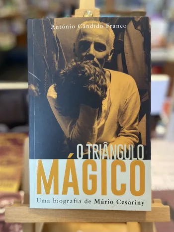 TRIÂNGULO MÁGICO, O - UMA BIOGRAFIA DE MÁRIO CESARINY
