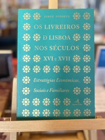 LIVREIROS DE LISBOA NOS SÉCULOS XVI E XVII